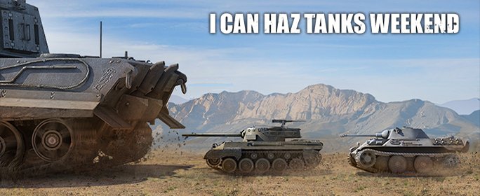 I Can Haz Tanks Weekend | General News | World of Tanks